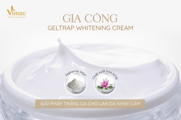 Gia công Geltrap Whitening Cream - Gia Công Mỹ Phẩm - Công Ty Cổ Phần Mỹ Phẩm Vimac